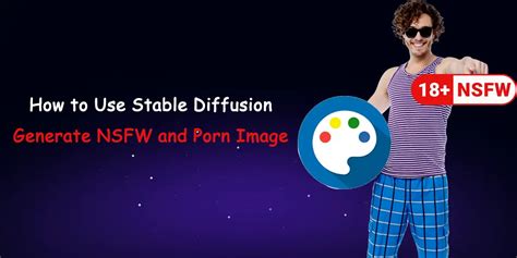 how to use stable diffusion to make nsfw|Kernel/sd